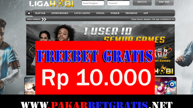 Freebet gratis ligahobi Rp 10.000 Tanpa Deposit