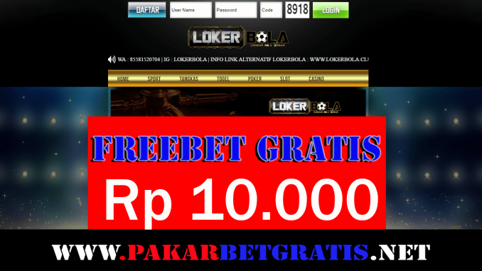 Freebet Gratuis LokerBola Rp 10.000 Tanpa Deposit