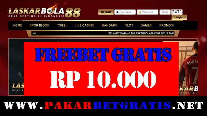 LaskarBola88 Freebet Gratis Rp 10.000 Tanpa Deposit