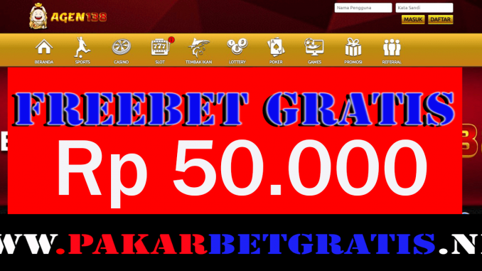 Agen138 Freebet Gratis Rp 50.000