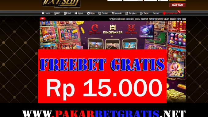 FixiSlot Freebet Gratis Rp 15.000 Tanpa Deposit