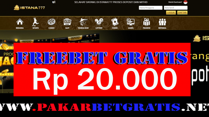 Freebet gratis istana777 Rp 20.000 Tanpa Deposit