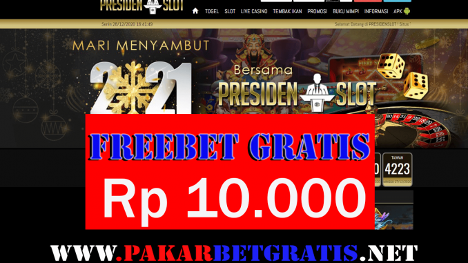 PresidenSlot Freebet Gratis Rp 10.000 Tanpa Deposit