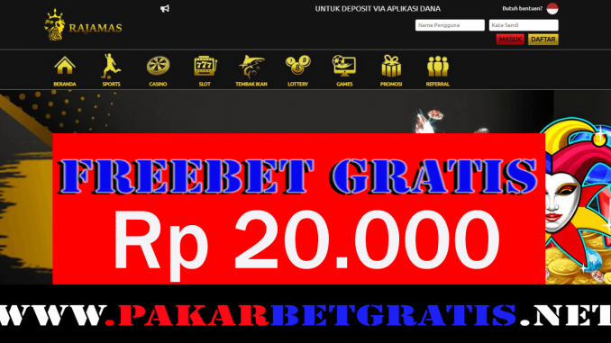 Rajamas Freebet Gratis Rp 20.000 Tanpa Deposit