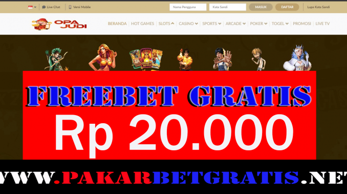 OpaJudi Freebet Gratis Rp 20.000 Tanpa Deposit