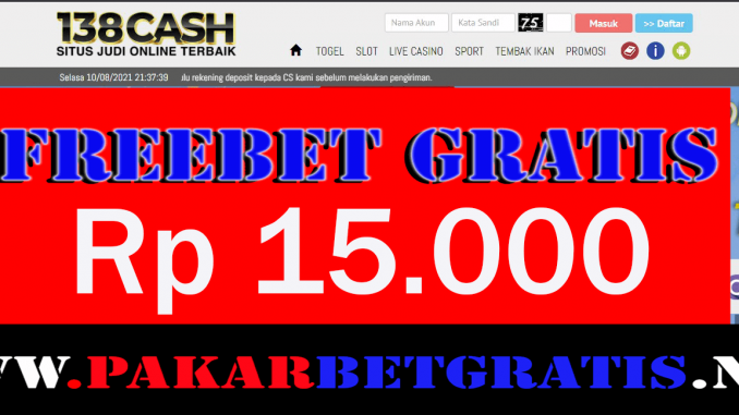 138Cash Freebet Gratis Rp 15.000 Tanpa Deposit