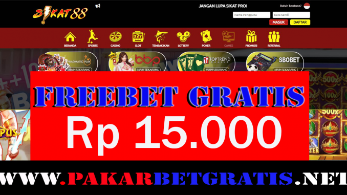 Sikat88 Freebet Gratis Rp 15.000 Tanpa Deposit