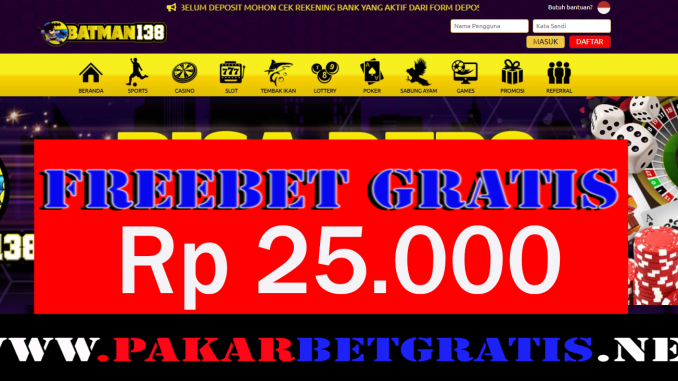 Batman138 Freebet Gratis Rp 25.000 Tanpa Deposit