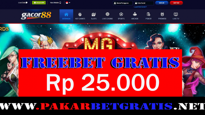 Gacor88 Freebet Gratis Rp 25.000 Tanpa Deposit