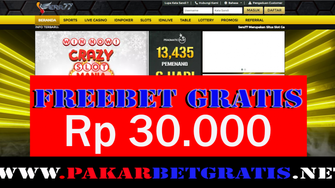 Sera77 Freebet Gratis Rp 30.000 Tanpa Deposit