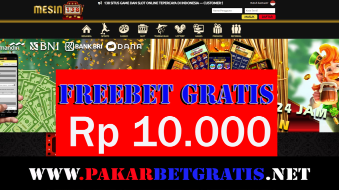 Mesin138 Freebet Gratis Rp 10.000 Tanpa Deposit