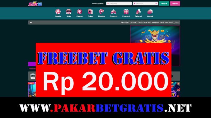 Slot16 Freebet Gratis Rp 20.000 Tanpa Deposit