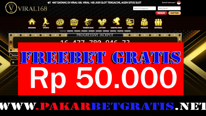 Viral168 Freebet Gratis Rp 50.000 Tanpa Deposit