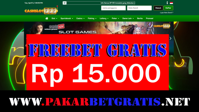 CashSlot777 Freebet Gratis Rp 15.000 Tanpa Deposit