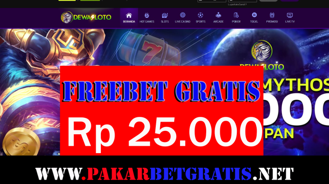 DewaSloto Freebet Gratis Rp 25.000 Tanpa Deposit